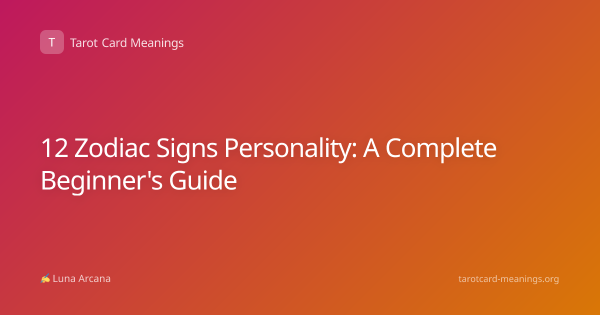 12 Zodiac Signs Personality: A Complete Beginner's Guide