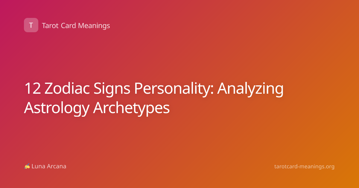12 Zodiac Signs Personality: Analyzing Astrology Archetypes
