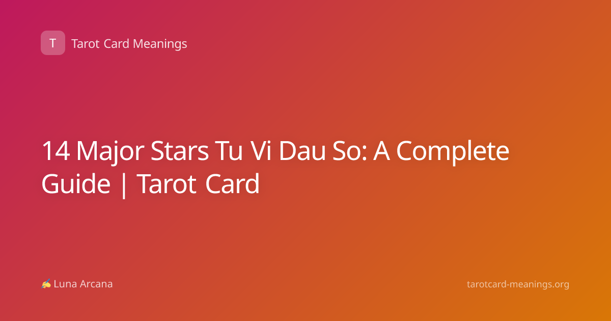 14 Major Stars Tu Vi Dau So: A Complete Guide | Tarot Card