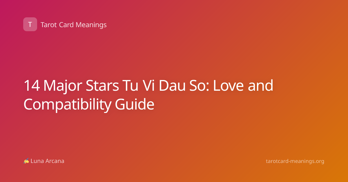 14 Major Stars Tu Vi Dau So: Love and Compatibility Guide