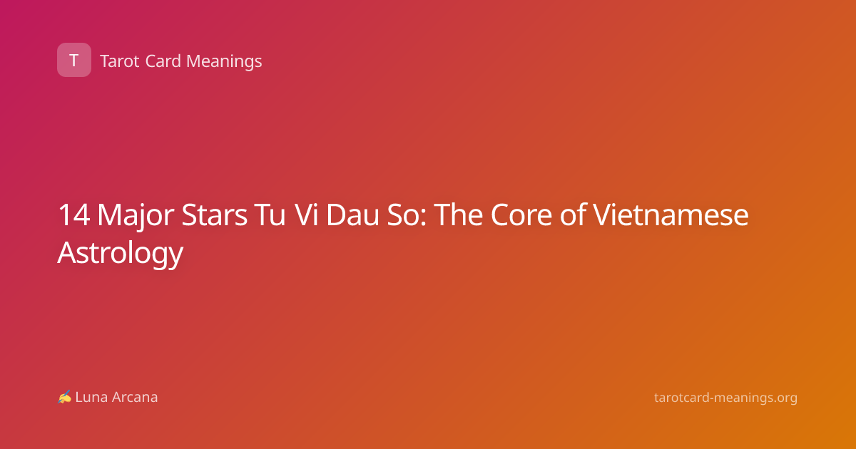 14 Major Stars Tu Vi Dau So: The Core of Vietnamese Astrology