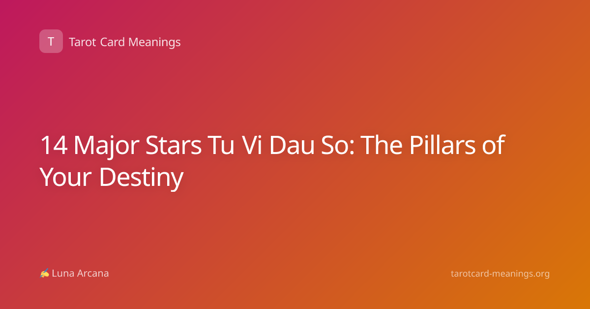 14 Major Stars Tu Vi Dau So: The Pillars of Your Destiny