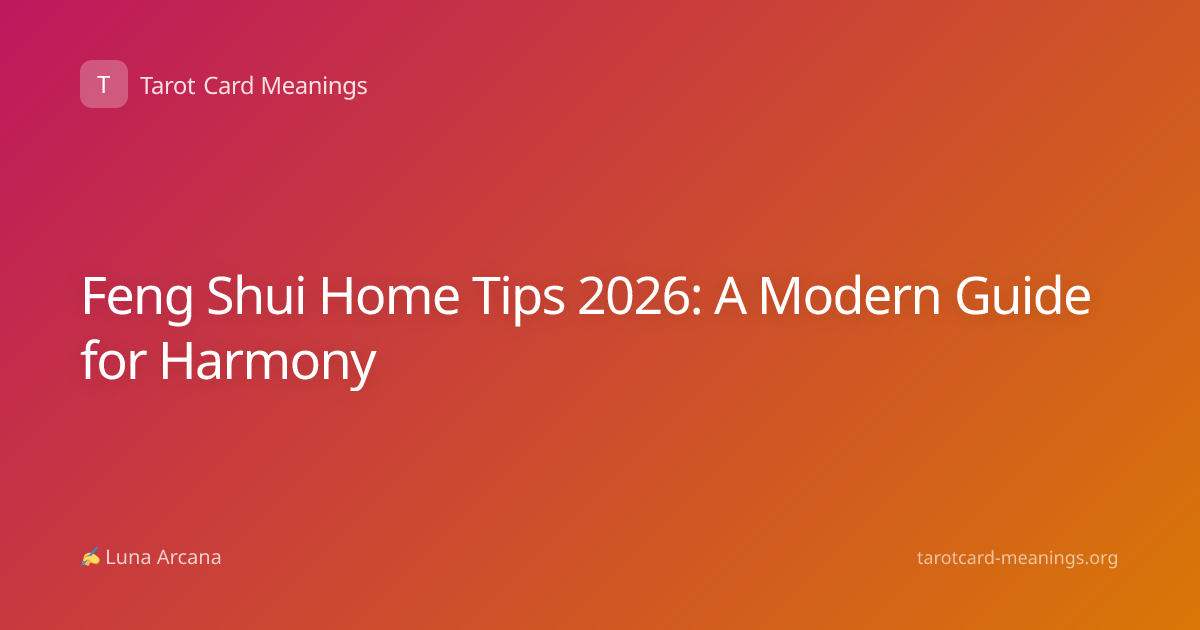 Feng Shui Home Tips 2026: A Modern Guide for Harmony