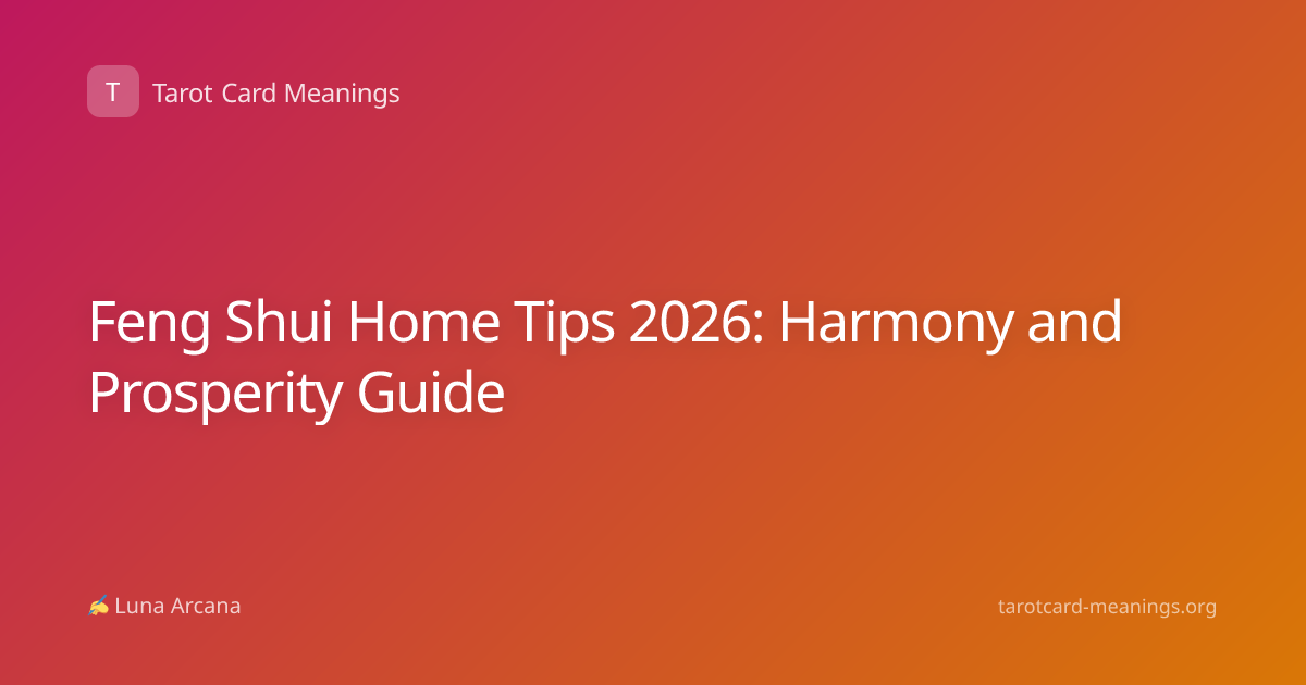 Feng Shui Home Tips 2026: Harmony and Prosperity Guide