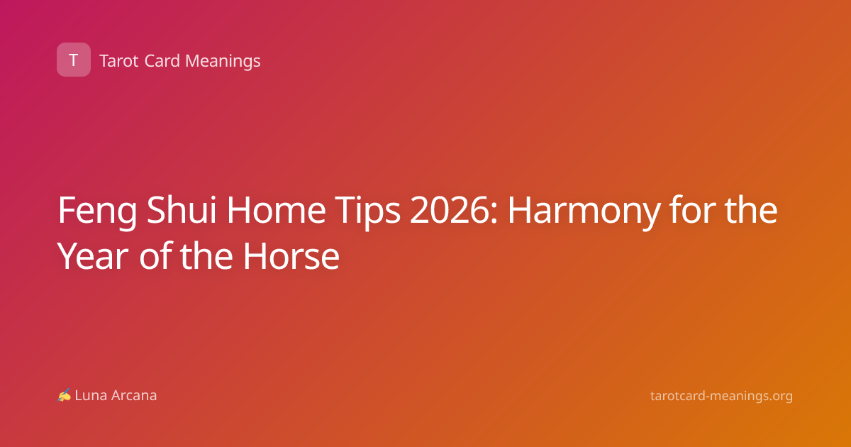 Feng Shui Home Tips 2026: Harmony for the Year of the Horse