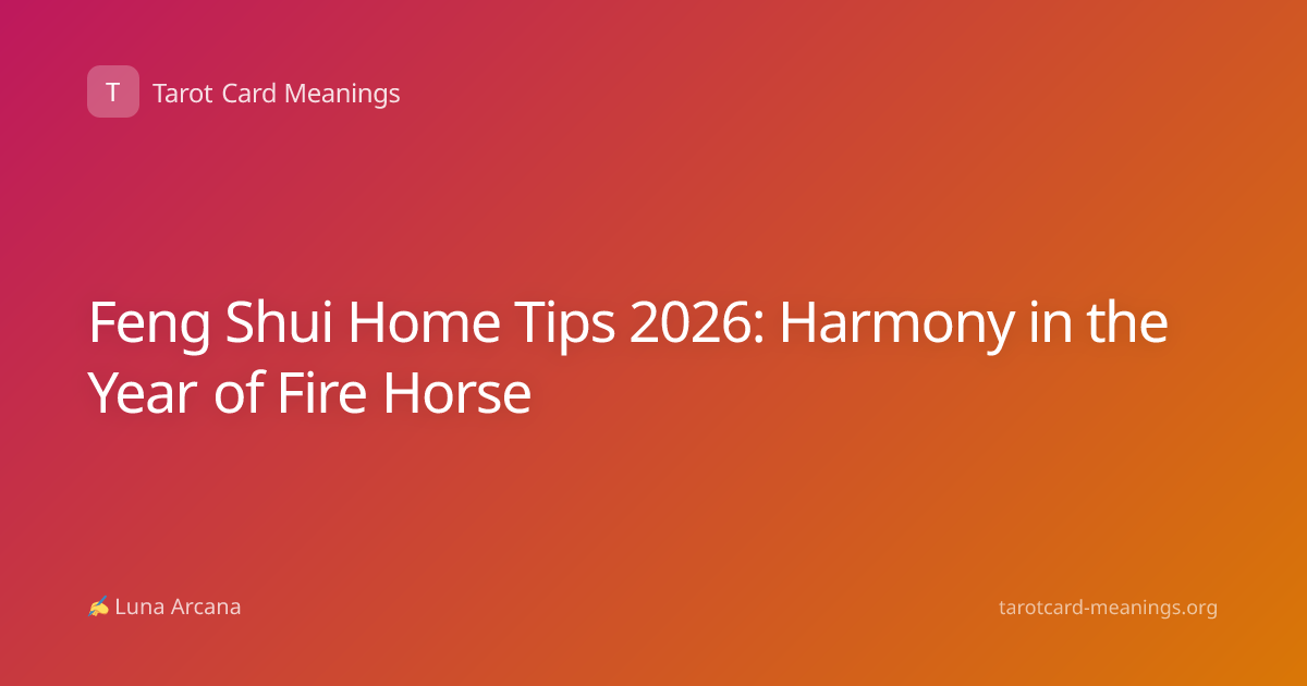 Feng Shui Home Tips 2026: Harmony in the Year of Fire Horse
