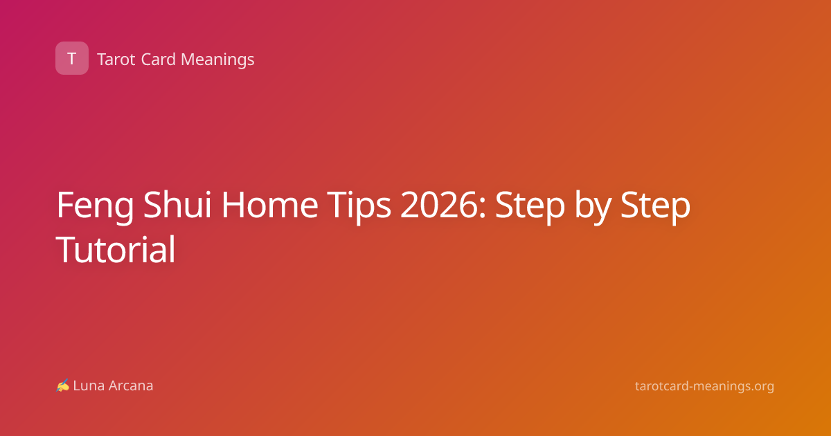 Feng Shui Home Tips 2026: Step by Step Tutorial