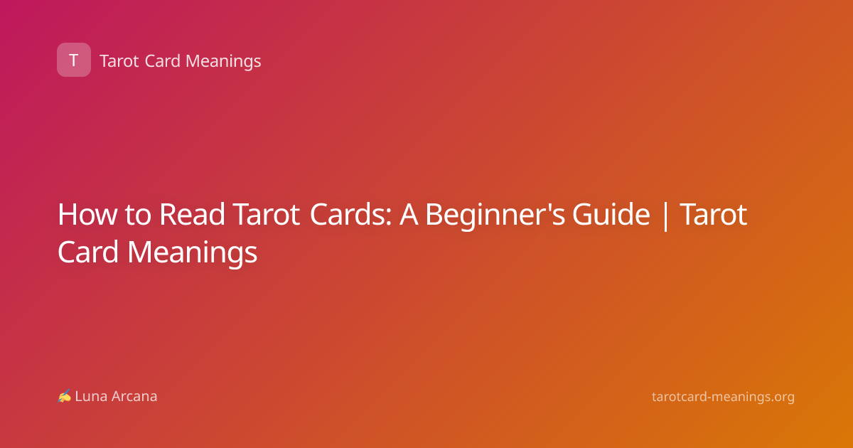How to Read Tarot Cards: A Beginner's Guide | Tarot Card Meanings