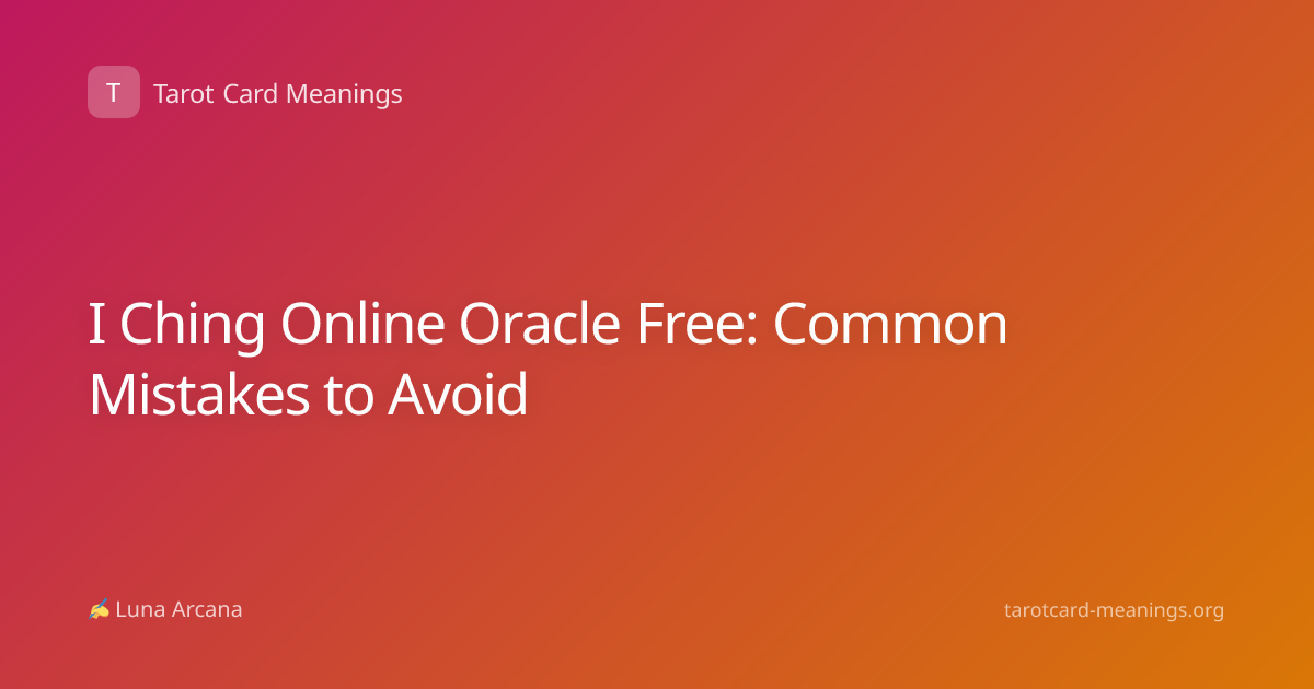 I Ching Online Oracle Free: Common Mistakes to Avoid