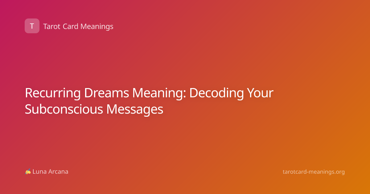 Recurring Dreams Meaning: Decoding Your Subconscious Messages