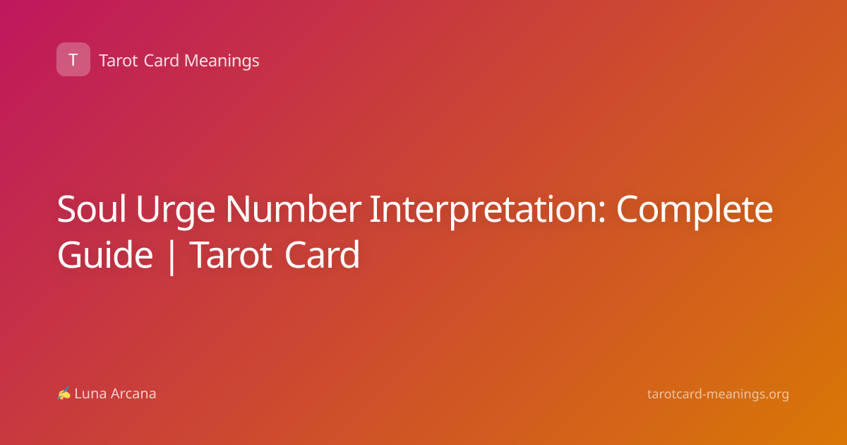 Soul Urge Number Interpretation: Complete Guide | Tarot Card