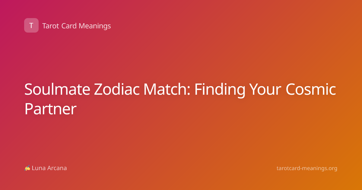 Soulmate Zodiac Match: Finding Your Cosmic Partner