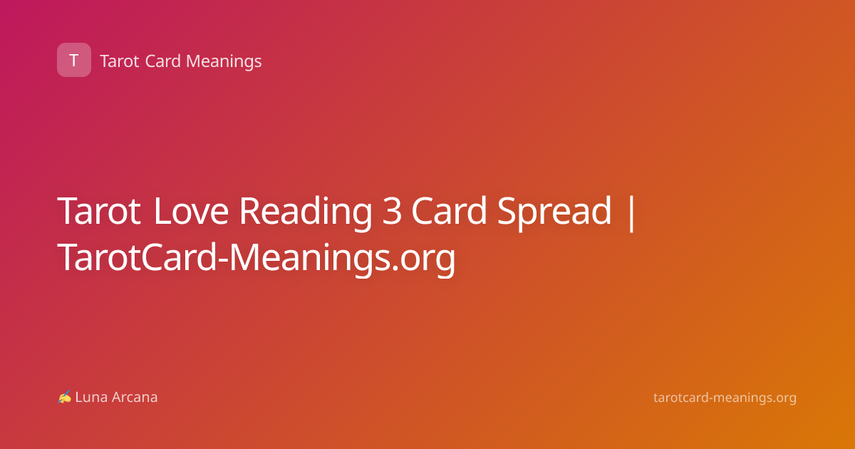 Tarot Love Reading 3 Card Spread | TarotCard-Meanings.org
