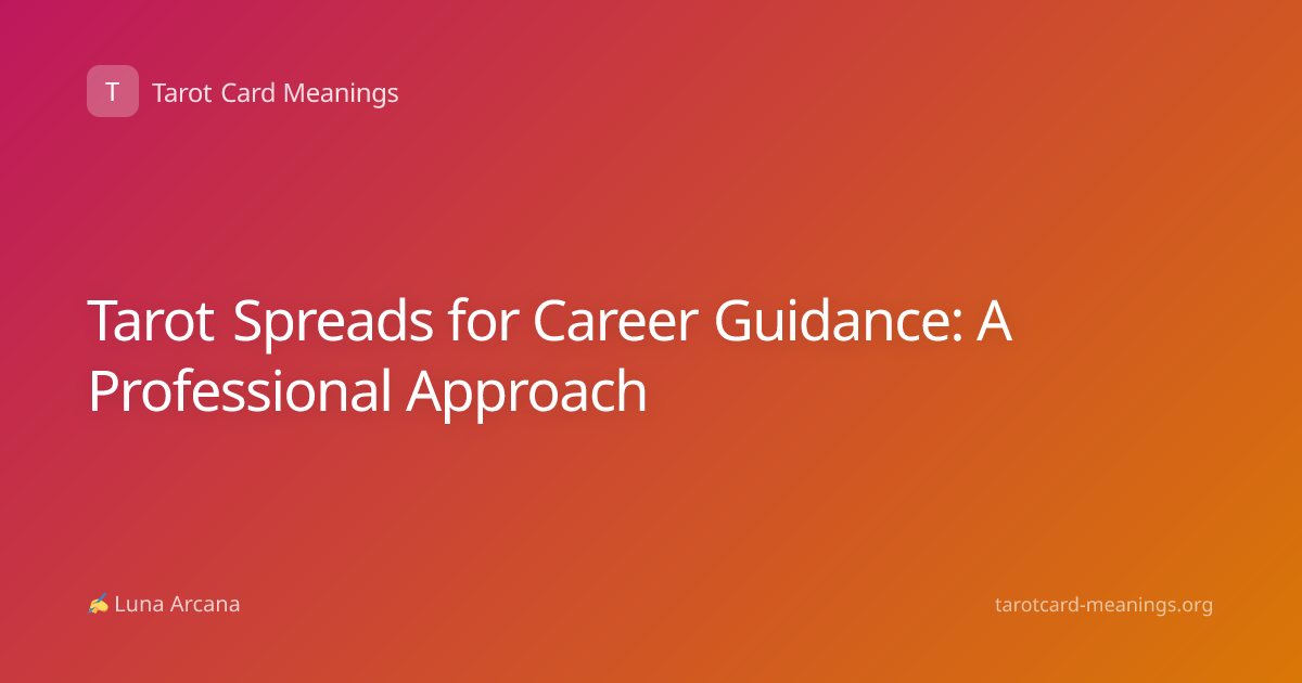 Tarot Spreads for Career Guidance: A Professional Approach