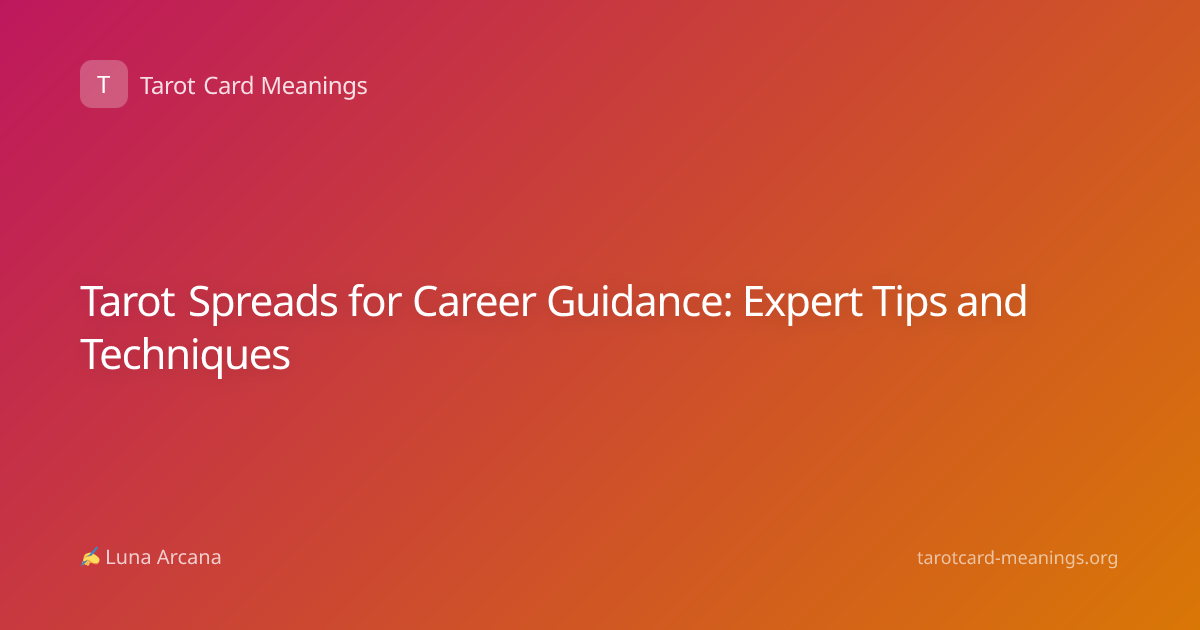 Tarot Spreads for Career Guidance: Expert Tips and Techniques