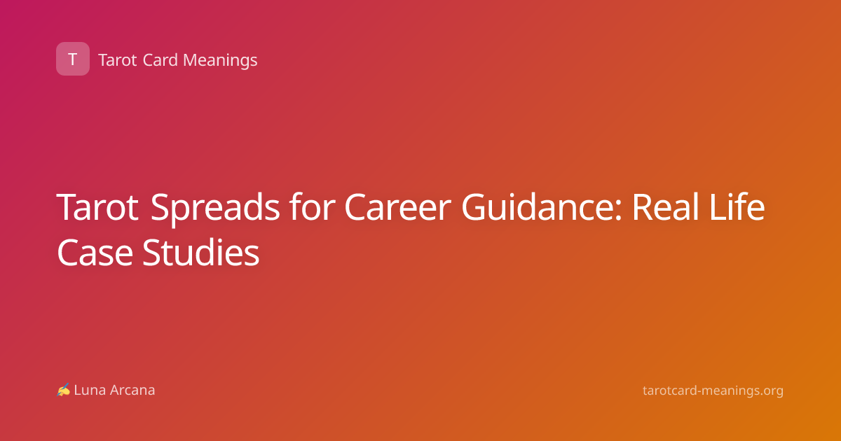 Tarot Spreads for Career Guidance: Real Life Case Studies | Tarot Card ...