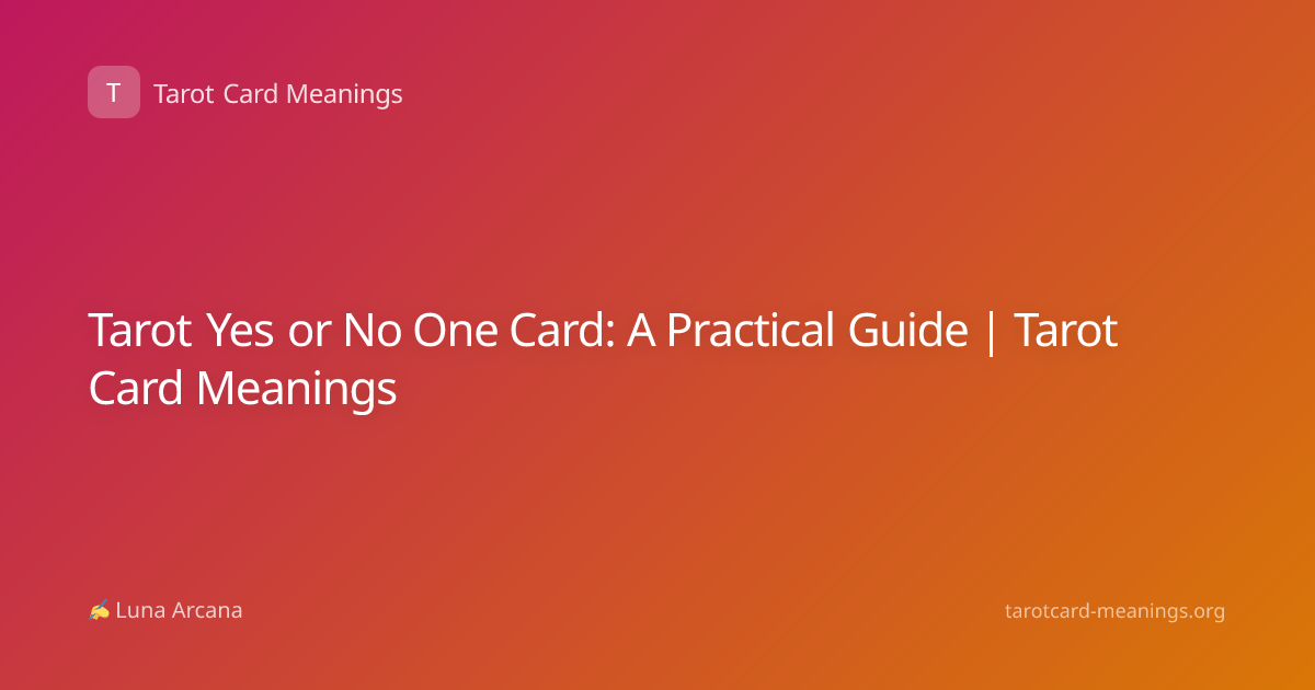 Tarot Yes or No One Card: A Practical Guide | Tarot Card Meanings