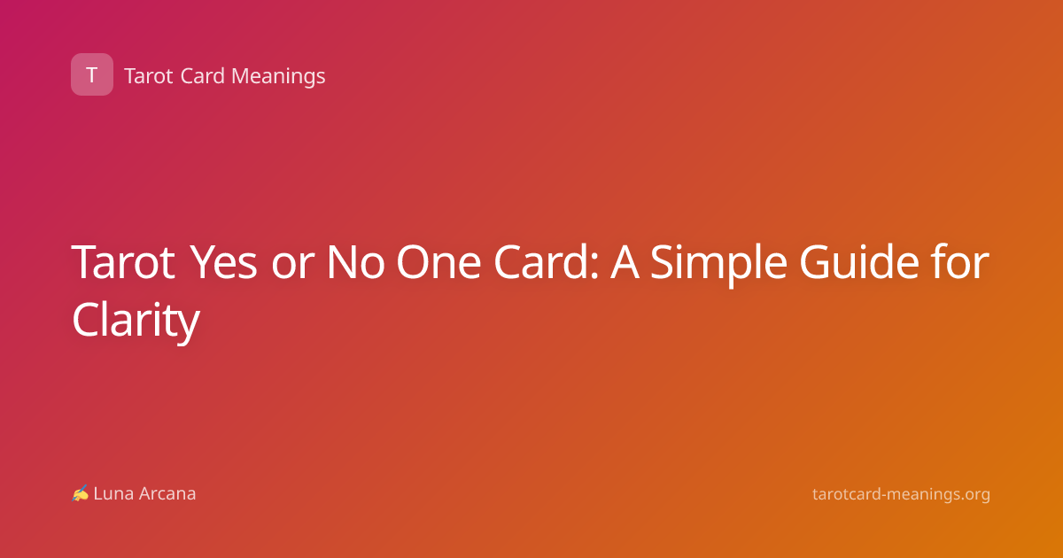 Tarot Yes or No One Card: A Simple Guide for Clarity