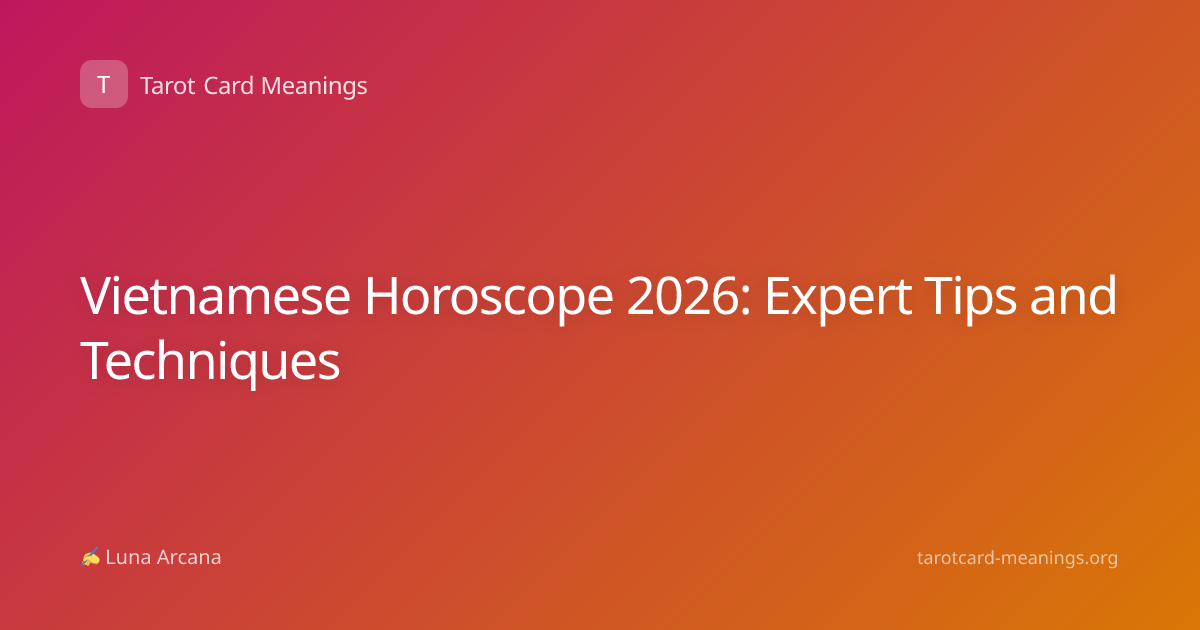 Vietnamese Horoscope 2026: Expert Tips and Techniques